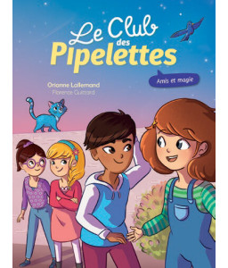 Le Club des Pipelettes : Amis et magie