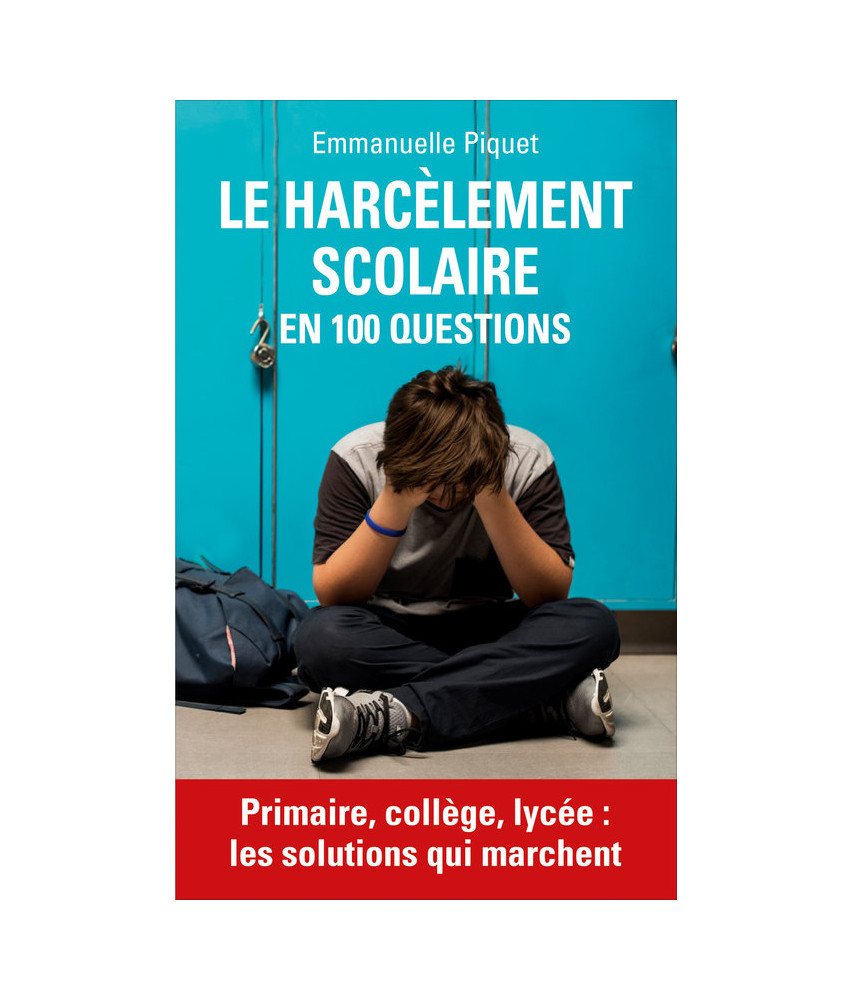 Le harcèlement scolaire en 100 questions