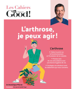  Cahiers Dr Good : l'arthrose je peux agir !