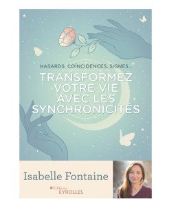 Transformez votre vie avec les synchronicités