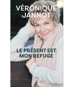 Le Présent est mon refuge