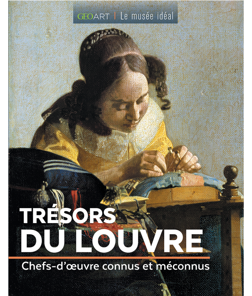 Trésors du Louvre - chefs-d'œuvre connus et méconnus