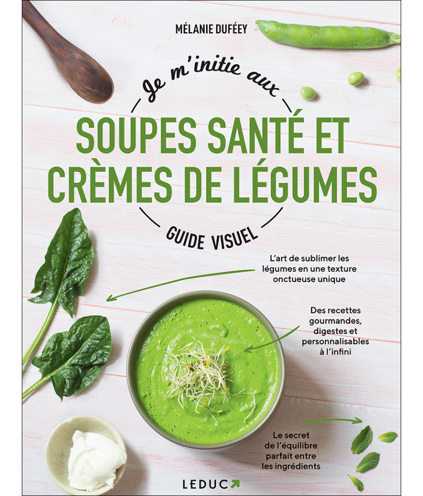 Je m'initie aux soupes santé et crèmes de légumes