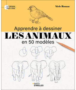 Apprendre à dessiner les animaux en 50 modèles