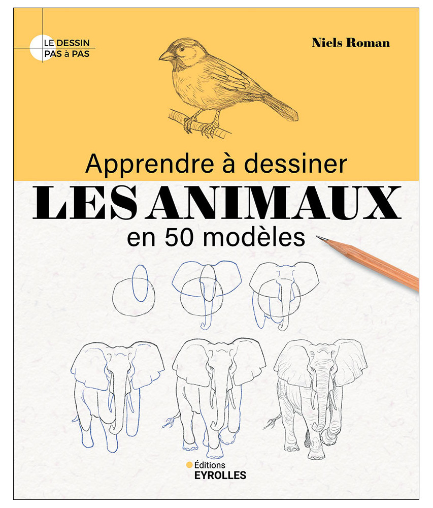 Apprendre à dessiner les animaux en 50 modèles