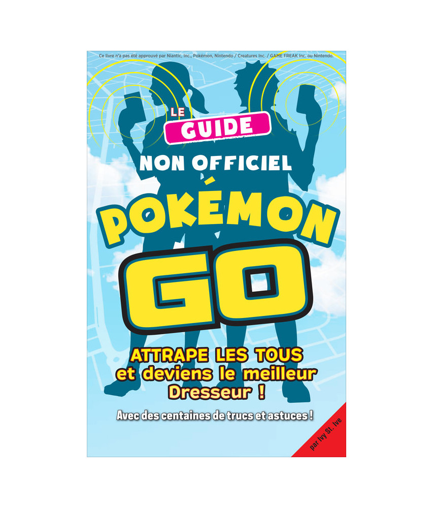 Le guide non officiel Pokémon Go