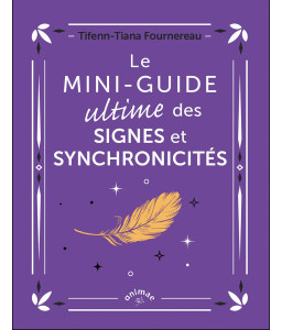 Le mini-guide ultime des signes et synchronicités