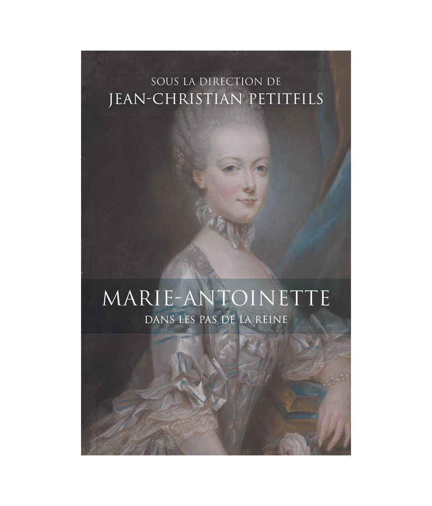 Marie-Antoinette, Dans les pas de la Reine